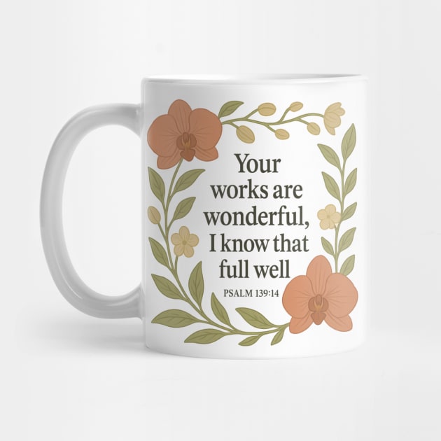 Your Works Are Wonderful, I Know That Full Well - Psalm 139:14 by Joyce A's Store